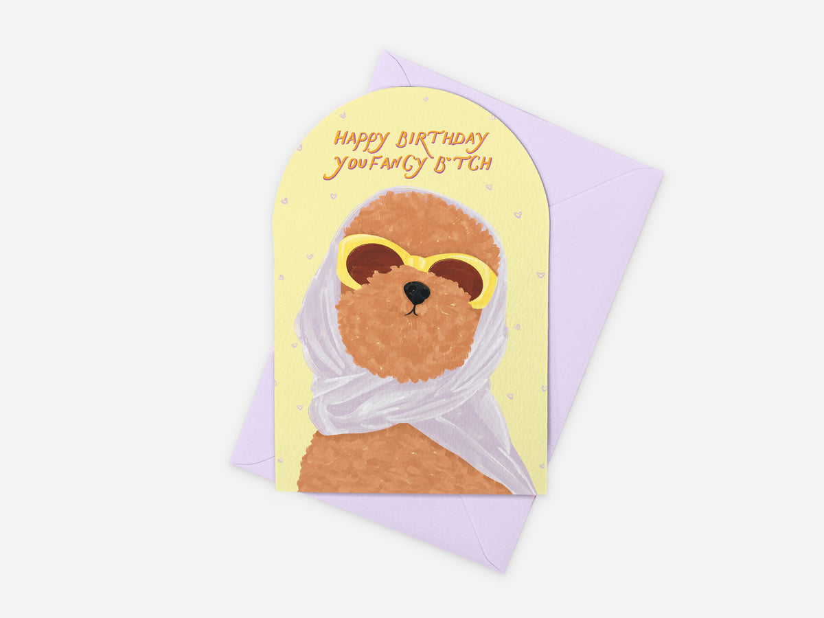 Happy Birthday, You Fancy Bitch Greeting Card SUPER SECONDS FESTIVAL