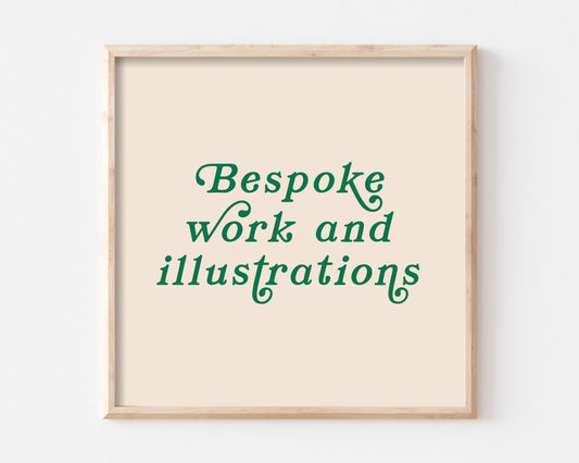 Bespoke Work & Illustrations