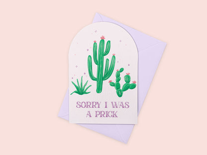 Sorry I was a Prick Greeting Card