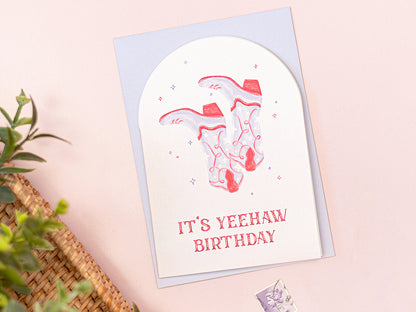 It's Yeehaw Birthday Greeting Card